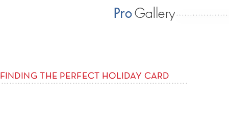 Pro Gallery – Finding The Perfect Holiday Card