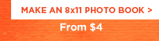 MAKE AN 8×11 PHOTO BOOK FROM $4